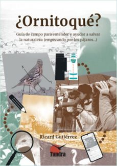 ¿ornitoqué? guía de campo para entender y ayudar a salvar la naturaleza-9791387759230