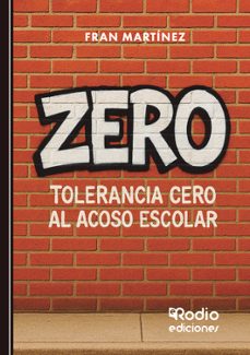 zero. tolerancia cero al acoso escolar-fran martinez-9791387943530