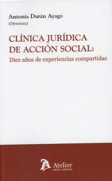 clinica juridica de accion social: diez años de experiencias-antonia duran ayago-9791388096730