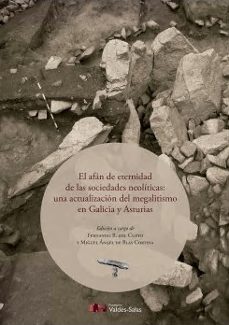 el afán de eternidad de las sociedades neolíticas: una actualizac ión del megalitismo en galicia y asturias-9791388149030