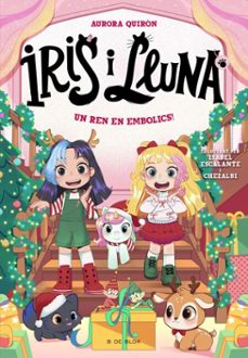 iris i lluna: cuidadores d'animalets màgics 8 - un ren en embolics! (ebook)-aurora quiron-9791388363030
