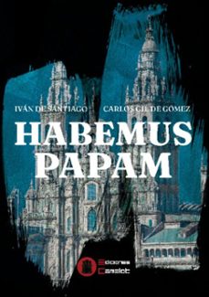 habemus papam (ebook)-ivan de santiago-carlos gil-9791399140330