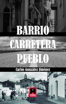 barrio carretera pueblo-carlos gonzalez jimenez-9791399154030