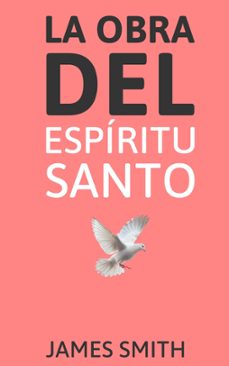 la obra del espiritu santo (ebook)-james smith-9798215498330