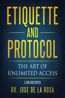 etiquette and protocol the art of unlimitted access (ebook)-jose de la rosa-9798223238430