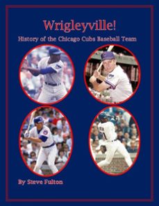wrigleyville - history of the chicago cubs (ebook)-steve fulton-9798223305330
