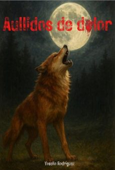 aullidos de dolor (ebook)-yoselin rodriguez-9798224946730