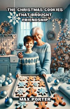 the christmas cookies that brought friendship (ebook)-max porter-9798227079930