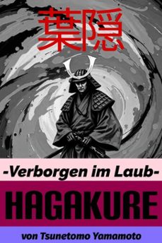 hagakure. verborgen im laub. bushido basiswissen mit zahlreichen kommentaren des ubersetzers (ebook)-tsunetomo yamamoto-9798230000730