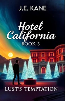 hotel california: book 3 :lust's temptation (ebook)-j.e. kane-9798230201830