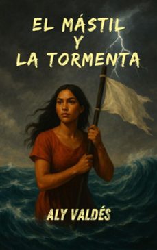 el mastil y la tormenta (ebook)-alicia garcia-9798231066230