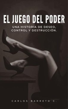 el juego del poder (ebook)-carlos barreto-9798231156030