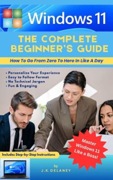 windows 11: the complete beginners guide (ebook)-j.k. delaney-9798231322930