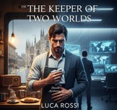 the keeper of two worlds (ebook)-hanzala shamsher-9798231553730