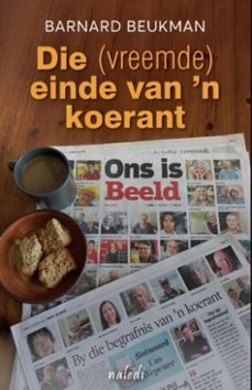 die (vreemde) einde van 'n koerant-barnard beukman-9798232133030