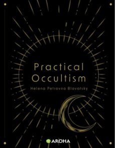practical occultism (ebook)-helena petrovna blavatsky-9798312836530