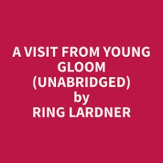 a visit from young gloom (unabridged) (audiolibro)-9798330014330