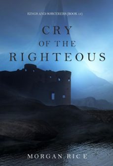 cry of the righteous (kings and sorcerersbook @13) (ebook)-morgan rice-9798341570030