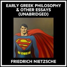 early greek philosophy &amp; other essays (unabridged) (audiolibro)-friedrich nietzsche-9798822553330