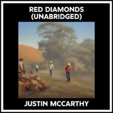 red diamonds (unabridged) (audiolibro)-justin mccarthy-9798822590830