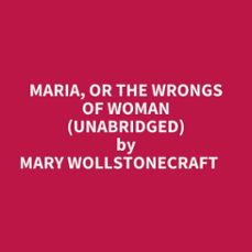 maria, or the wrongs of woman (unabridged) (audiolibro)-mary wollstonecraft-9798822591530