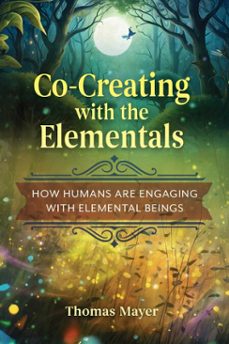 co-creating with the elementals (ebook)-thomas mayer-9798888503430
