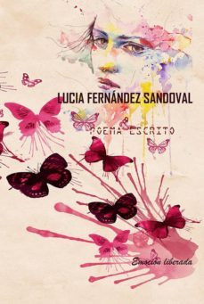 poema escrito emocion liberada (ebook)-lucia fernandez sandoval-cdlap00009930