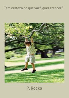 tem certeza de que voce quer crescer? (ebook)-p. rocko-3410001059940