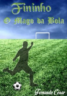 fininho, o mago da bola (ebook)-fernando césar lopes silva segundo-3410001731440