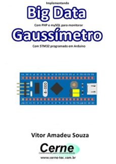 implementando big data com php e mysql para monitorar gaussimetro com stm32 programado em arduino (ebook)-vitor amadeu souza-3410003496040