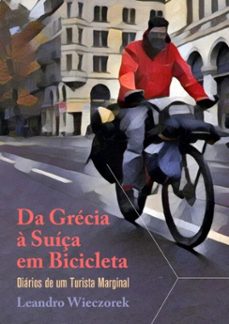 da grecia a suiça em bicicleta (ebook)-leandro wieczorek-3410004058940