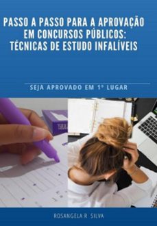 passo a passo para aprovaço em concursos publicos tecnicas de estudo infaliveis (ebook)-rosangela rosa da silva-3410005391640