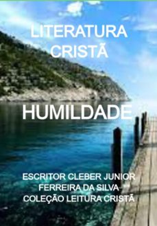 humildade (ebook)-escritor cleber junior ferreira silva coleção leitura da cristã-3410005593440