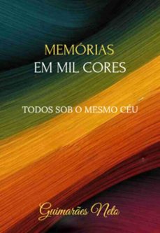 memorias  em mil cores todos sob o mesmo ceu (ebook)-guimarães neto-3410007607640