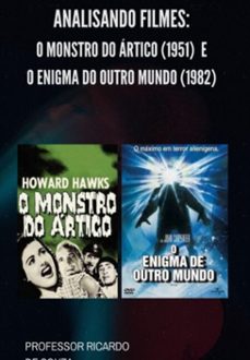 analisando: o monstro do artico (1951) e o enigma do outro mundo (1982) (ebook)-professor ricardo de souza-3410007723340