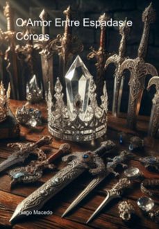 o amor entre espadas e coroas (ebook)-thiago macedo-3410007743140
