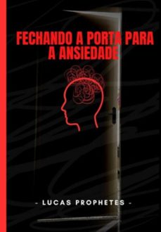 fechando a porta para a ansiedade (ebook)-lucas prophetes-3410007833940