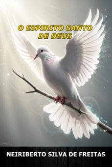 o epirito santo de deus (ebook)-neiriberto silva de freitas-3410007936740