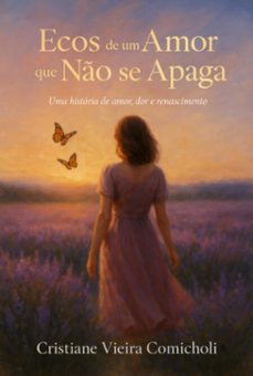 ecos de um amor que no se apaga (ebook)-cristiane vieira comicholi-3410008899440
