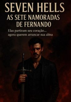 seven hells as sete namoradas de fernando (ebook)-fabio fernando, fábio arruda. fernando moura. shark blue, neuda fernandes, beast, sophie clark, sophia clark.-3410008964940