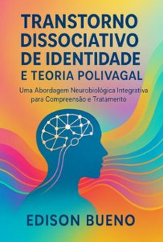 transtorno dissociativo de identidade e teoria polivagal (ebook)-edison bueno-3410009181940
