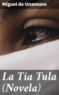 la tia tula (novela) (ebook)-miguel de unamuno-4057664097040