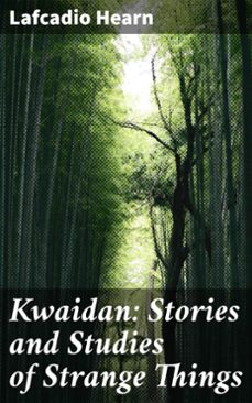 kwaidan: stories and studies of strange things (ebook)-lafcadio hearn-4057664190840