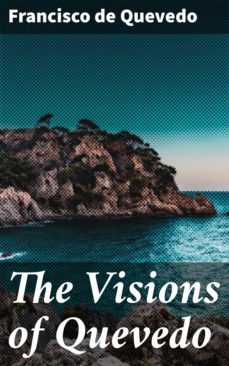 the visions of quevedo (ebook)-francisco de quevedo-4064066156640