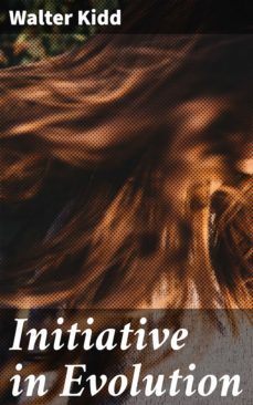 initiative in evolution (ebook)-walter kidd-4064066200640