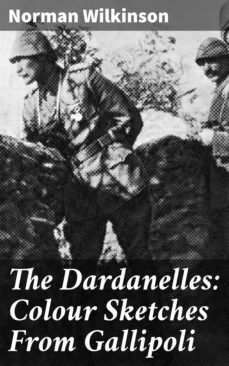 the dardanelles: colour sketches from gallipoli (ebook)-norman wilkinson-4064066202040