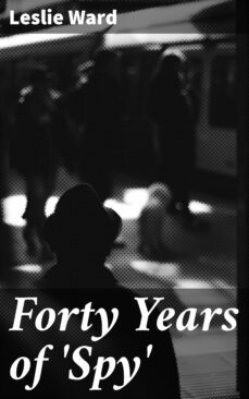 forty years of 'spy' (ebook)-leslie ward-4064066362140