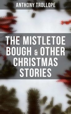 the mistletoe bough &amp; other christmas stories (ebook)-anthony trollope-4064066385040