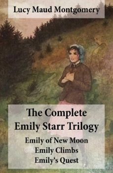 the complete emily starr trilogy: emily of new moon + emily climbs + emily's quest: unabridged (ebook)-lucy maud montgomery-4064066446840