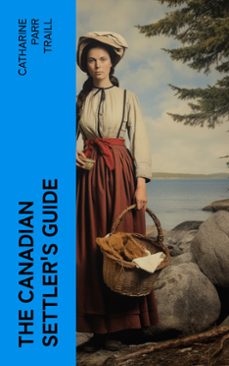 the canadian settler's guide (ebook)-catharine parr traill-4066339564640